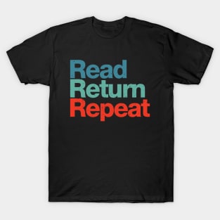 Read Return Repeat T-Shirt